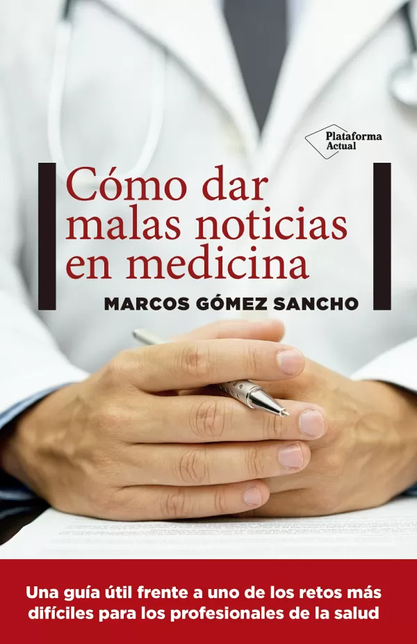 CÓMO DAR MALAS NOTICIAS EN MEDICINA GÓMEZ SANCHO MARCOS Libro en