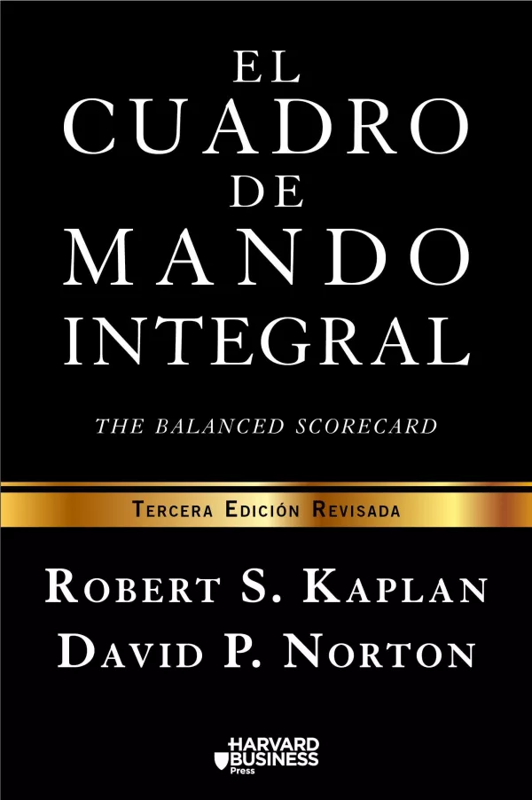 EL CUADRO DE MANDO INTEGRAL THE BALANCED SCORECARD KAPLAN ROBERT S