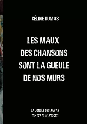 Les Maux Des Chansons Sont la Gueule de nos Murs