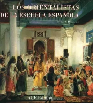 Los Orientalistas de la Escuela Española