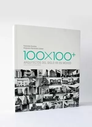 100X100 + Arquitectos del Siglo Xx en Mexico