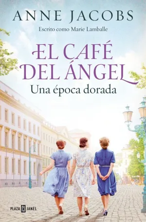 El Café del Ángel. Una Época Dorada