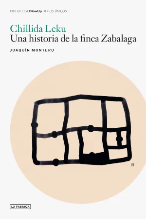 Chillida Leku: una Historia de la Finca Zabalaga.