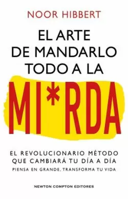 El Sutil Arte de Mandarlo Todo a la Mi*Rda