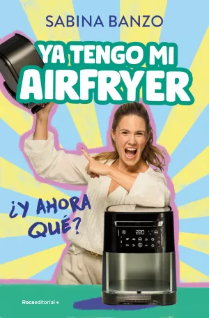 Ya Tengo mi Airfryer, ¿Ahora Qué?