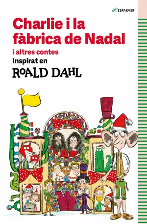 Charlie I la Fàbrica de Nadal I Altres Contes