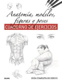 Guía Completa Dibujo. Anatomía, Modelos, Figuras y Poses (Ejercicios)