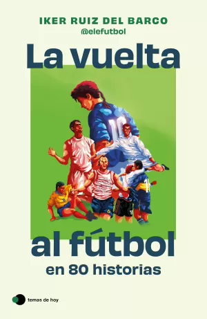 La Vuelta Al Fútbol en 80 Historias