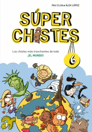 Súper Chistes 3 - los Chistes Más Divertidos Sobre los Seres Más Pelmas de la Hu