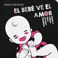 El Bebe Ve el Amor