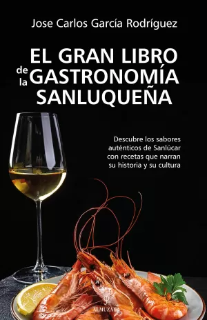 El Gran Libro de la Gastronomía Sanluqueña