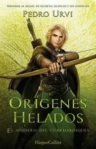 Orígenes Helados (El Sendero del Guardabosques, Libro 11)