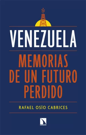 Venezuela: Memorias de un Futuro Perdido