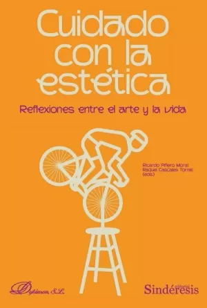 Cuidado con la Estética. Reflexiones entre el Arte y la Vida