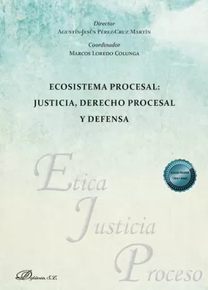 Ecosistema Procesal: Justicia, Derecho Procesal y Defensa