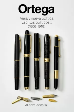 Vieja y Nueva Politica. Escritos Politicos I (1906 -1919)