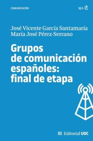 Grupos de Comunicación Españoles: Final de Etapa