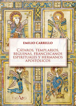 Cátaros, Templarios, Beguinas, Franciscanos Espirituales y Hermanos Apostólicos