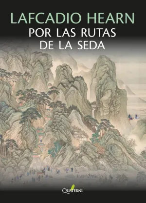 Lafcadio Hearn por las Rutas de la Seda