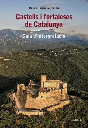 Castells I Fortaleses de Catalunya. Guia Dõinterpretaci?