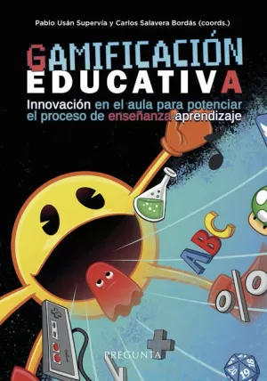 Gamificación Educativa. Innovación en el Aula para Potenciar el Proceso de Enseñ