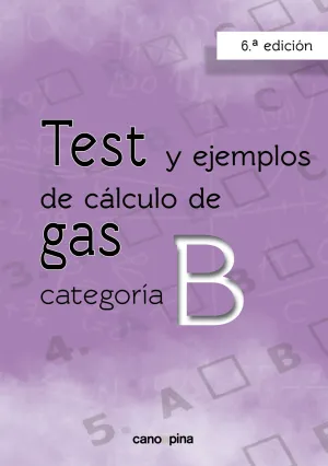 Test y Ejemplos de Cálculo de Gas Categoría B 6ª Edición