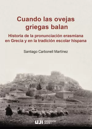 Cuando las Ovejas Griegas Balan: Historia de la Pronunciación Erasmiana en Greci