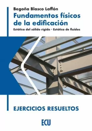 Fundamentos Físicos de la Edificación. Estática del Sólido Rígido. Estática de F