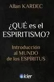 ¿Qué Es el Espiritismo?