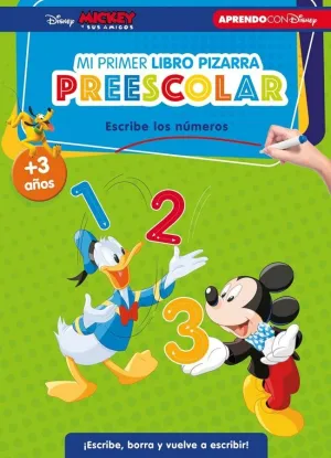 Mickey y Sus Amigos. Mi Primer Libro Pizarra Preescolar: Escribe los Números (+3