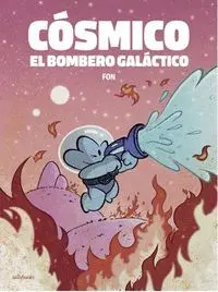 Cósmico, el Bombero Galáctico