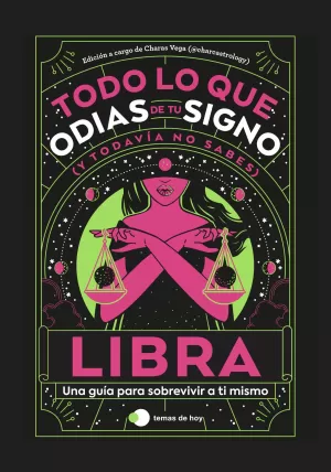 Libra: Todo lo que Odias de tu Signo y Todavía no Sabes