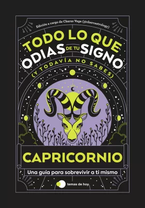 Capricornio: Todo lo que Odias de tu Signo y Todavía no Sabes