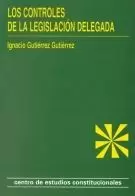Los Controles de la Legislación Delegada.