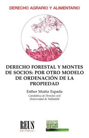 Derecho Forestal y Montes de Socios: por Otro Modelo de Ordenación de la Propied