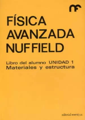 Libro del Alumno. Unidad 1. Materiales y Estructuras (Física Avanzada Nuffield 1