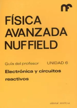 Electrónica y Circuitos Reactivos (Física Avanzada Nuffield 15)