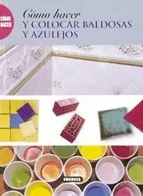 Como Hacer y Colocar Baldosas y Azulejos