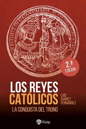 Los Reyes Católicos. La Conquista del Trono