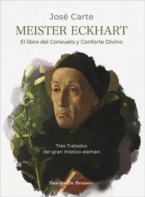 Meister Eckhart. El Libro del Consuelo y Conforte Divino