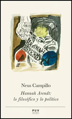 Hannah Arendt: lo Filosófico y lo Político