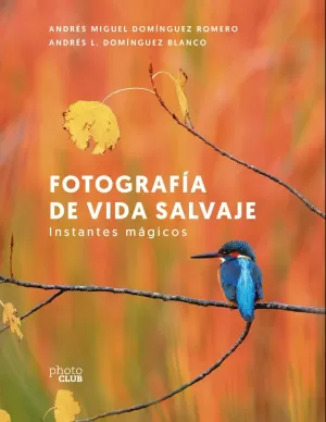 Fotografía de Vida Salvaje. Instantes Mágicos