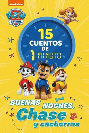 Paw Patrol Patrulla Canina. Recopilatorio de Cuentos - 15 Cuentos de 1 Minuto.