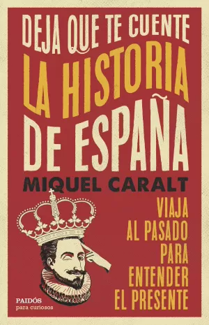 Deja que te Cuente la Historia de España