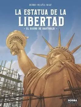 La Estatua de la Libertad. El Sueño de Bartholdi