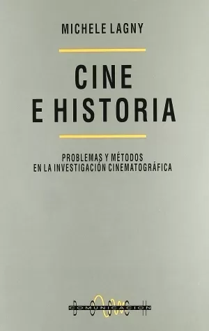 CINE E HISTORIA. PROBLEMAS Y M TODOS EN LA INVESTIGACI N