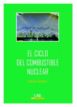 El Ciclo del Combustible Nuclear