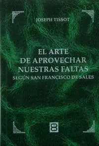 Arte de Aprovechar nuestras Faltas,El