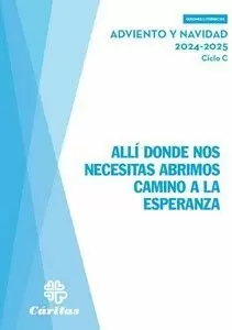 Allí Donde nos Necesitas Abrimos Camino a la Esperanza - Adviento y Navidad 2024