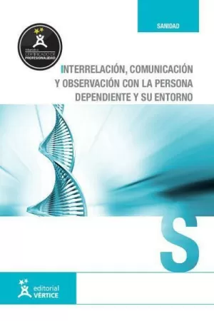 Interrelación y Comunicación con la Persona Dependiente y Su Entorno